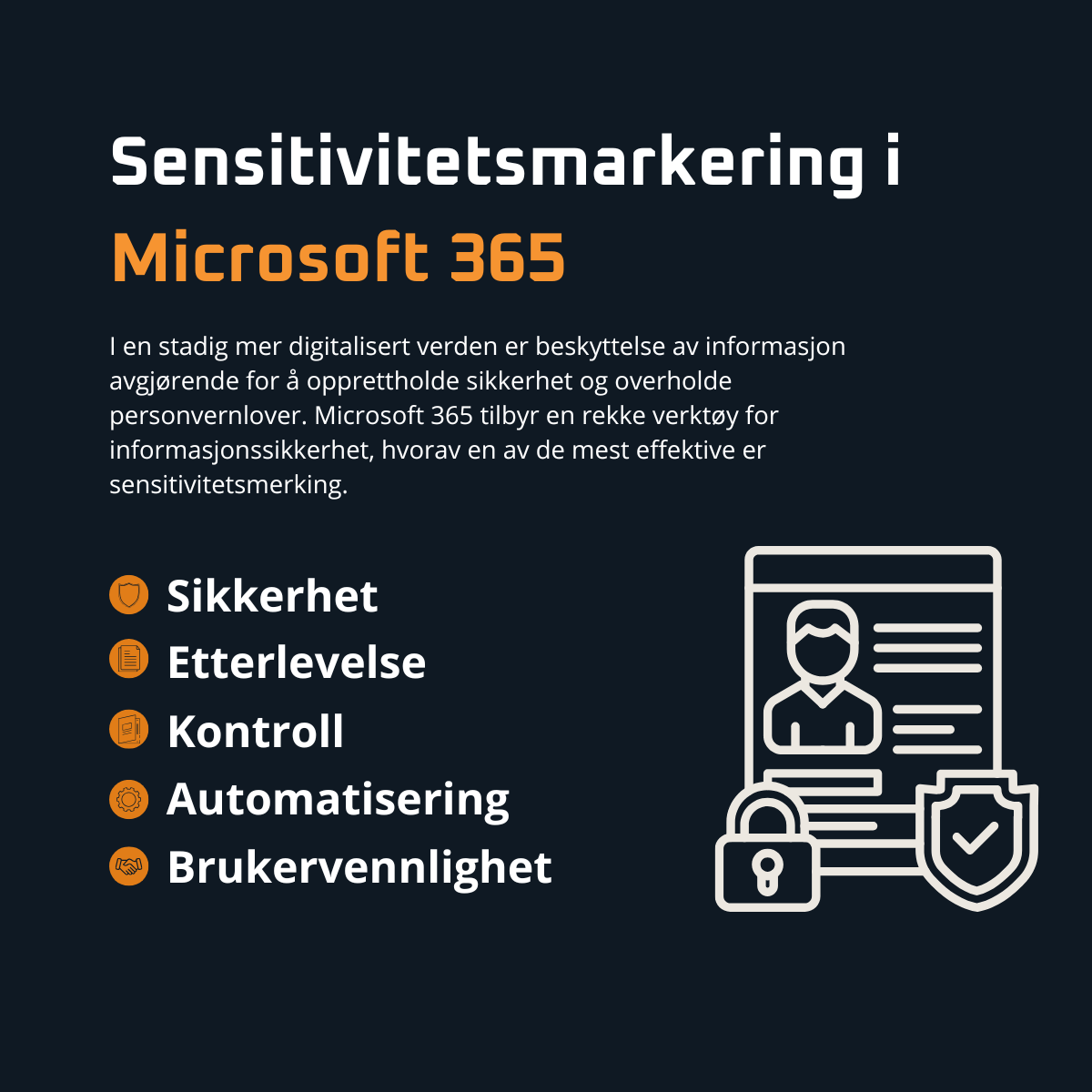 En norsk infografikk med tittelen "Sensitivitetsmarkering i Microsoft 365" fremhever fordeler som sensitivitetsmerking, sikkerhet, samsvar, kontroll, automatisering og brukervennlighet ved siden av et dokumentikon. Teksten forklarer viktigheten av informasjonssikkerhet.